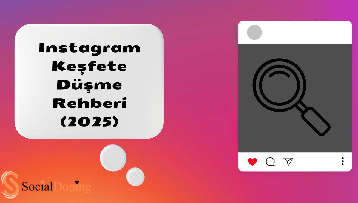 Instagram Keşfete Düşme Rehberi (2025)